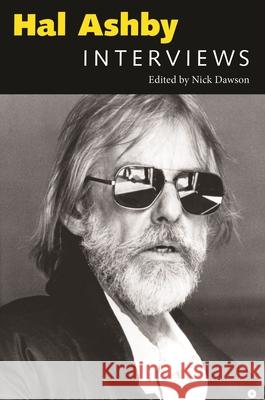 Hal Ashby: Interviews Dawson, Nick 9781604735659