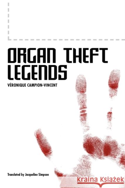 Organ Theft Legends V. Ronique Campion-Vincent Jacqueline Simpson 9781604737387