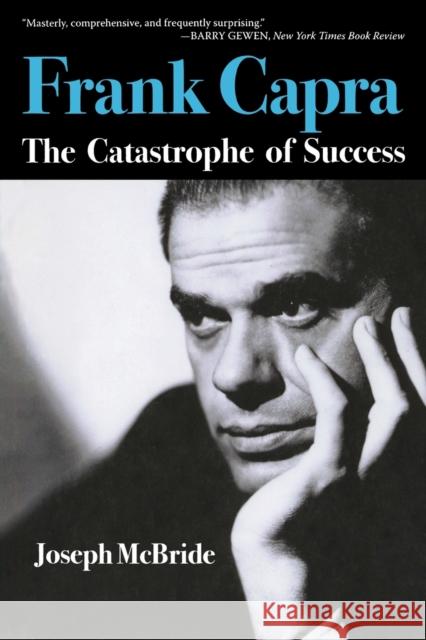 Frank Capra: The Catastrophe of Success McBride, Joseph 9781604738384