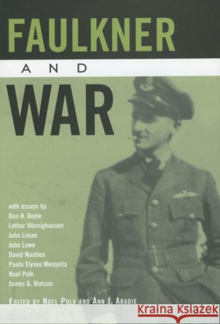 Faulkner and War Noel Polk Ann J. Abadie 9781604738513 University Press of Mississippi