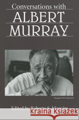 Conversations with Albert Murray Roberta S. Maguire 9781604738940 University Press of Mississippi