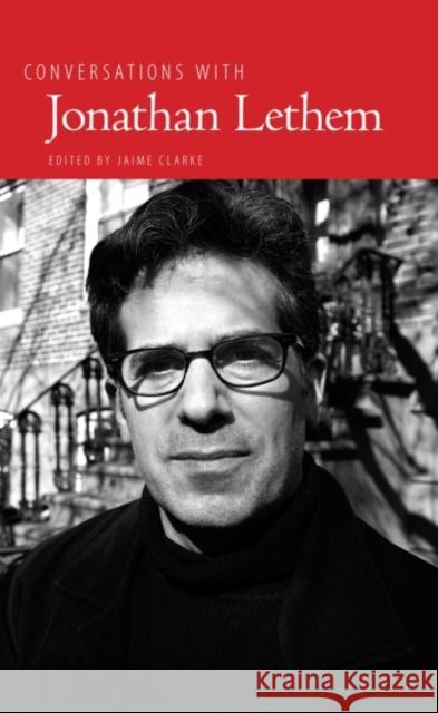 Conversations with Jonathan Lethem Jaime Clarke 9781604739725