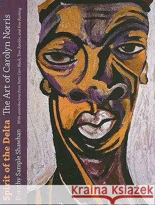Spirit of the Delta: The Art of Carolyn Norris Shawhan, Dorothy Sample 9781604739923