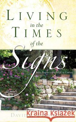 Living in the Times of the Signs David R Barnhart 9781604770520 Xulon Press