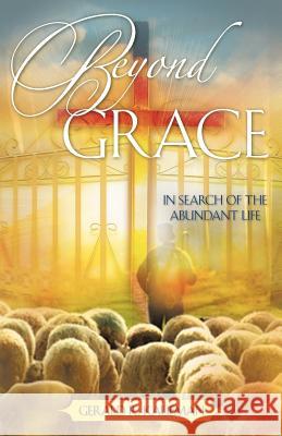 Beyond Grace Gerald R Kaufman 9781604770902 Xulon Press