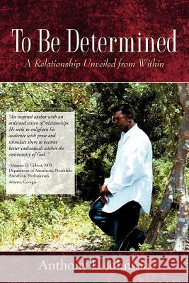 To Be Determined Anthony L Johnson 9781604771916 Xulon Press