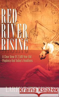 Red River Rising Larry E Ferguson 9781604771954 Xulon Press