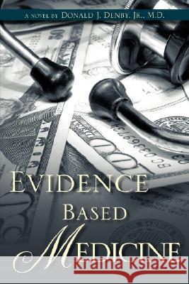 Evidence Based Medicine Donald J Denby, Jr 9781604772807