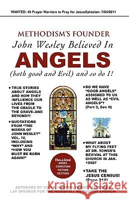 METHODISM'S FOUNDER John Wesley believed in ANGELS Don R Harper 9781604773019 Xulon Press