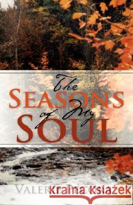 The Seasons of My Soul Valerie Pecora 9781604773026