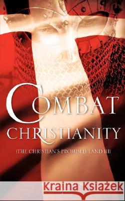 Combat Christianity Mark D Bristow 9781604773385