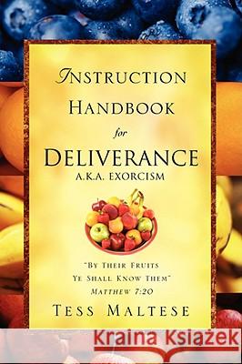 Instruction Handbook for Deliverance A.K.A. Exorcism Tess Maltese 9781604773477