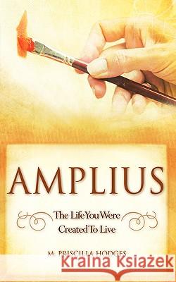 Amplius M Priscilla Hodges 9781604773767 Xulon Press