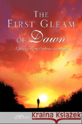 The First Gleam of Dawn Mary Davis Cutler 9781604774030