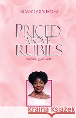 Priced Above Rubies Bimbo Odukoya 9781604774498 Xulon Press