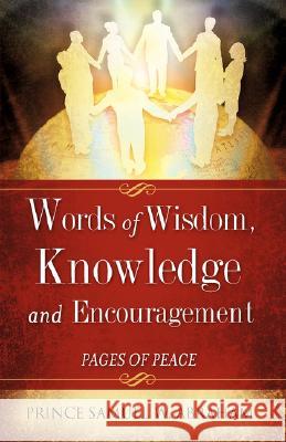 Words of Wisdom, Knowledge and Encouragement Samuel W Abraham 9781604774795