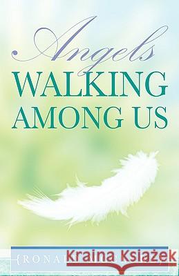 Angels Walking Among Us Ronald McClure 9781604775600