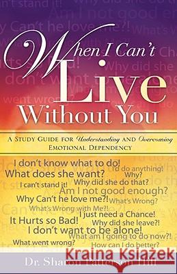 When I Can't Live Without You Sharon Patterson Hill 9781604776591