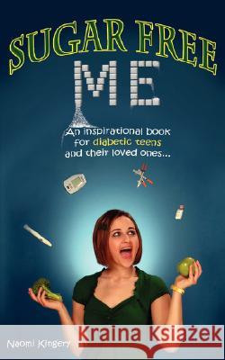 Sugar Free Me Naomi Kingery 9781604778496 Xulon Press