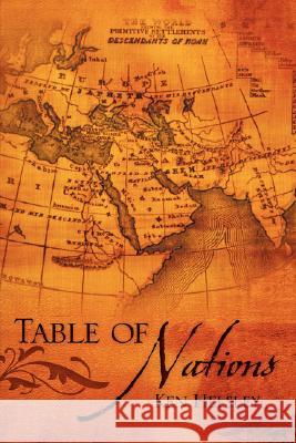 Table of Nations Ken Helsley 9781604779882 Xulon Press