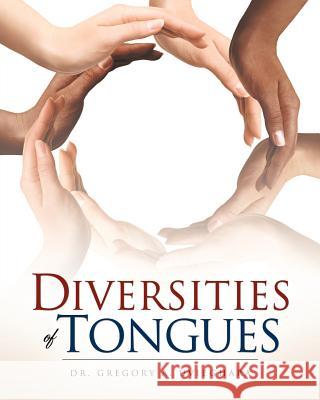 Diversities of Tongues Dr Gregory A Uvieghara 9781604779899 Xulon Press