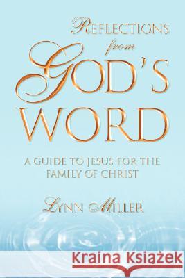 Reflections From God's Word Lynn Miller 9781604779912