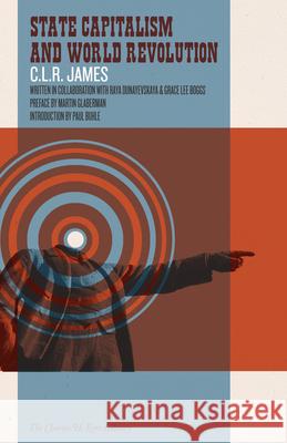 State Capitalism and World Revolution James, C. L. R. 9781604860924 PM Press