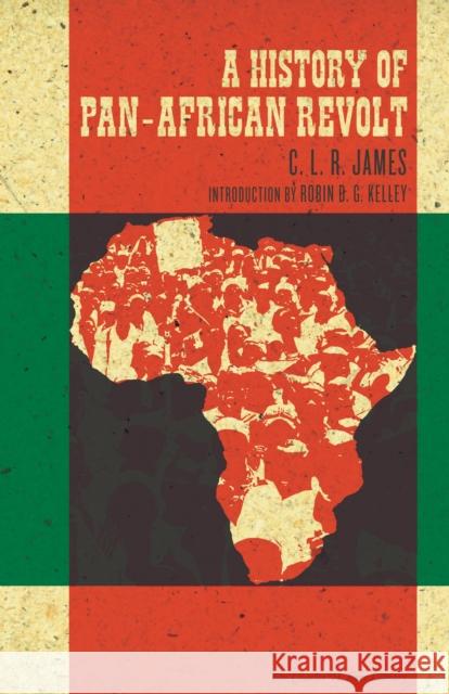 A History of Pan-African Revolt CLR James 9781604860955 PM Press