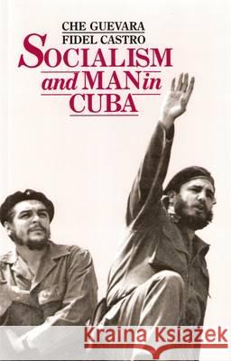 Socialism and Man in Cuba Guevara, Ernesto Che 9781604880229