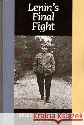 Lenin's Final Fight: Speeches and Writings, 1922-23 Lenin, V. I. 9781604880274