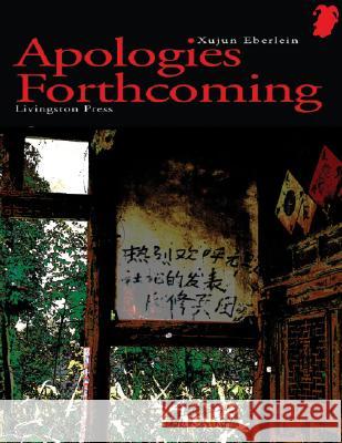 Apologies Forthcoming Xujun Eberlein 9781604890075 Livingston Press (AL)