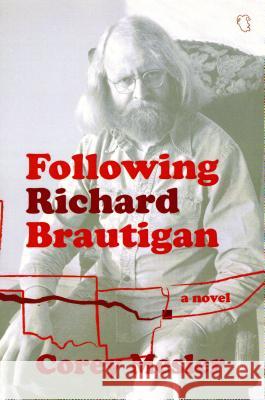 Following Richard Brautigan Corey Mesler 9781604890471