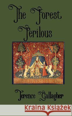 The Forest Perilous Terence Gallagher 9781604892758