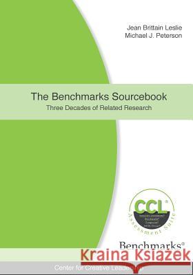 The Benchmarks Sourcebook: Three Decades of Related Research Leslie, Jean Brittain 9781604910858 Center for Creative Leadership