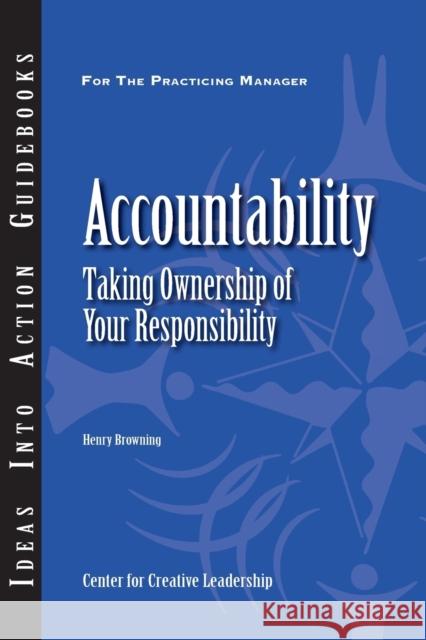 Accountability: Taking Ownership of Your Responsibility Henry Browning   9781604911169 Center for Creative Leadership