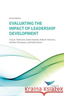 Evaluating the Impact of Leadership Development 2E Patterson, Tracy 9781604916461 Center for Creative Leadership