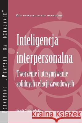 Interpersonal Savvy: Building and Maintaining Solid Working Relationships (Polish) Center for Creative Leadership 9781604918991