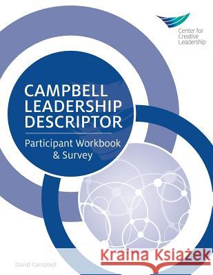 Campbell Leadership Descriptor: Participant Workbook and Survey David Campbell 9781604919028 Center for Creative Leadership
