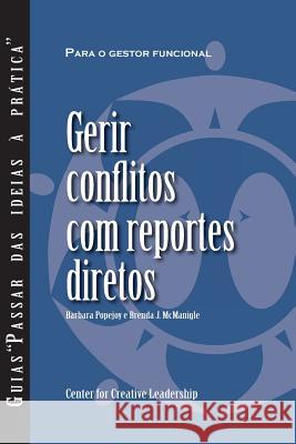 Managing Conflict with Direct Reports (Portuguese for Europe) Barbara Popejoy Brenda J. McManigle 9781604919301 Center for Creative Leadership