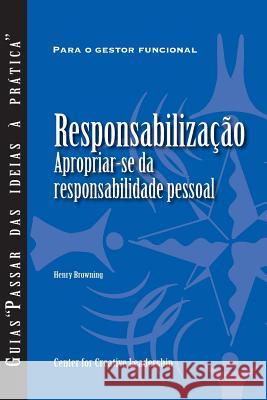 Accountability: Taking Ownership of Your Responsibility (Portuguese for Europe) Henry Browning 9781604919523 Center for Creative Leadership
