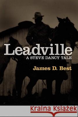 Leadville James D. Best 9781604942385 Wheatmark