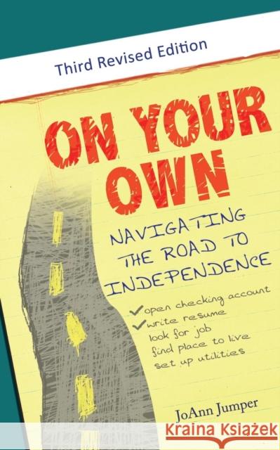 On Your Own: Navigating the Road to Independence Jumper, Joann 9781604942514
