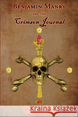Benjamin Manry and the Crimson Journal: Book Two of the Adventures of Benjamin Manry Palmiotti, Owen 9781604945423 Wheatmark