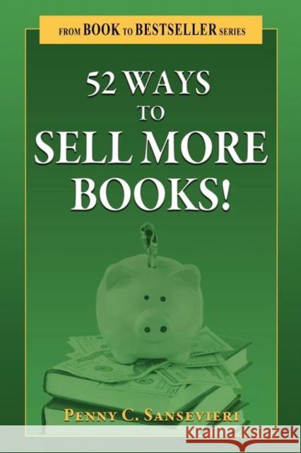 52 Ways to Sell More Books! Penny C Sansevieri 9781604947182