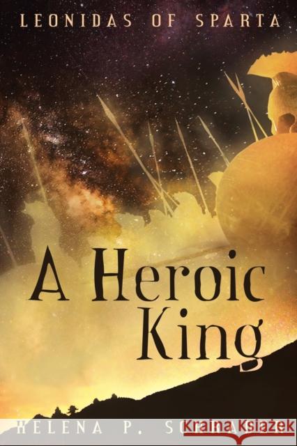 A Heroic King Helena P. Schrader 9781604948301