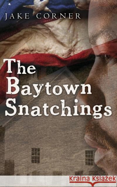 The Baytown Snatchings Jake Corner 9781604949919