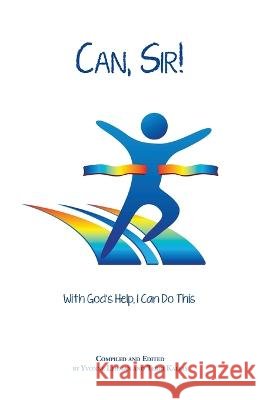 Can, Sir!: With God's Help I Can Do This Terri Kalfas, Yvonne Lehman, Terri Kalfas 9781604950830 Grace Publishing