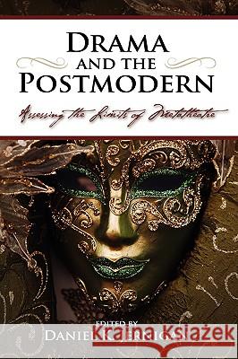 Drama and the Postmodern: Assessing the Limits of Metatheatre Jernigan, Daniel K. 9781604975420 Cambria Press