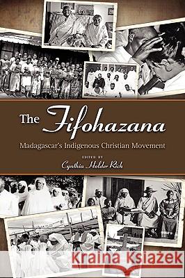 The Fifohazana: Madagascar's Indigenous Christian Movement Holder Rich, Cynthia 9781604975819 Cambria Press