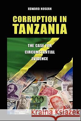 Corruption in Tanzania: The Case for Circumstantial Evidence Hoseah, Edward 9781604975932 Cambria Press